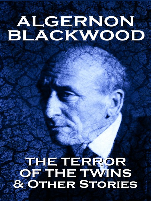 Title details for The Terror of the Twins & Other Stories by Algernon Blackwood - Available